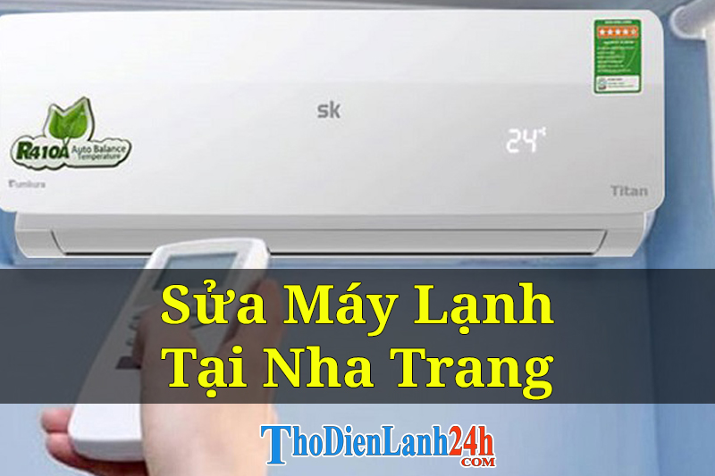 Dịch Vụ Sửa Máy Lạnh Tại Nha Trang Nhanh Giá Tốt Và Chất Lượng