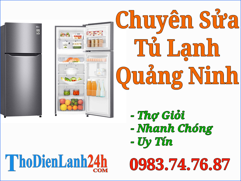 Dịch Vụ Sửa Tủ Lạnh Tại Quảng Ninh Đến Nhà Nhanh Hết Lỗi Uy Tín