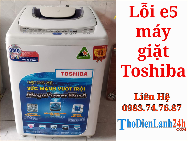 Lỗi E5 Máy Giặt Toshiba - Nguyên Nhân Và Cách Xử Lý Nhanh Tại Nhà