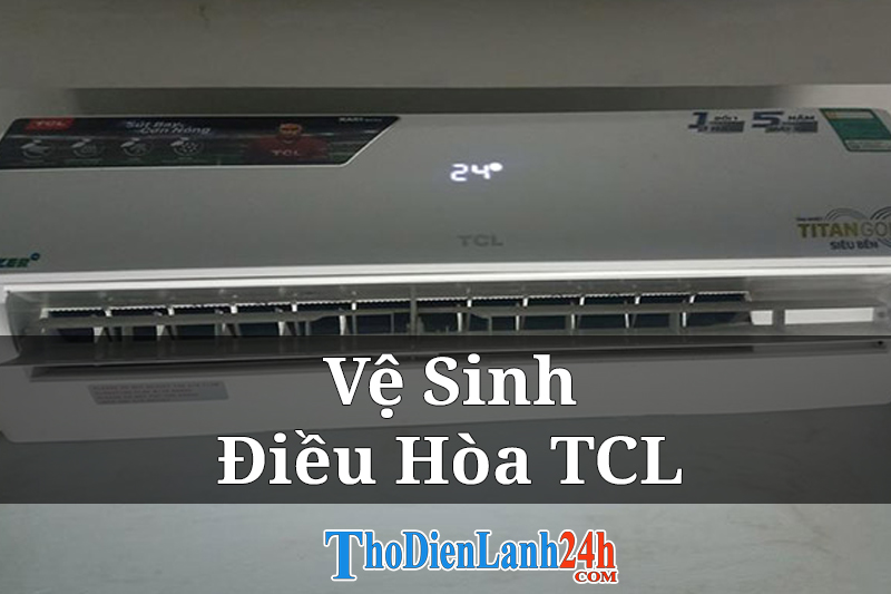 Ve Sinh Dieu Hoa Tcl Thodienlanh24H