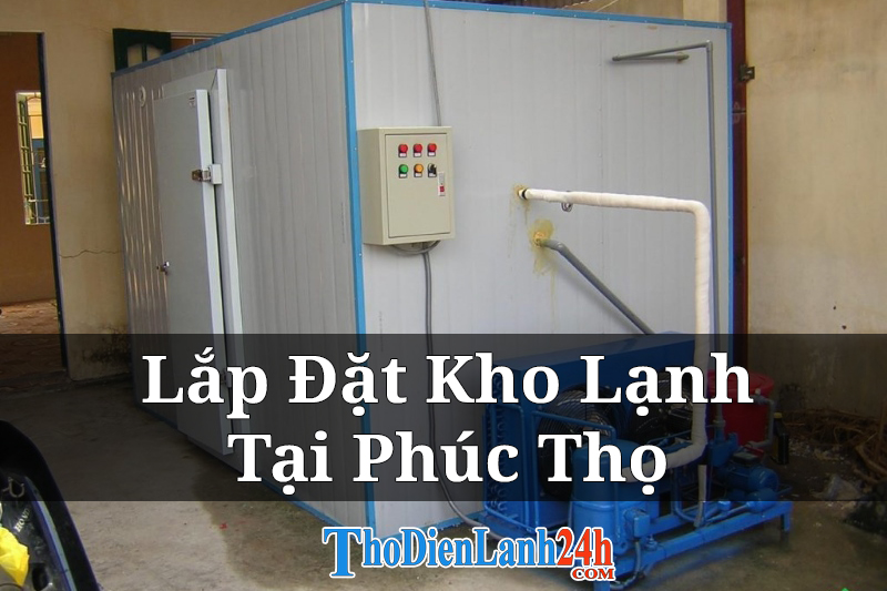 Lap Dat Kho Lanh Tai Phuc Tho Thodienlanh24H