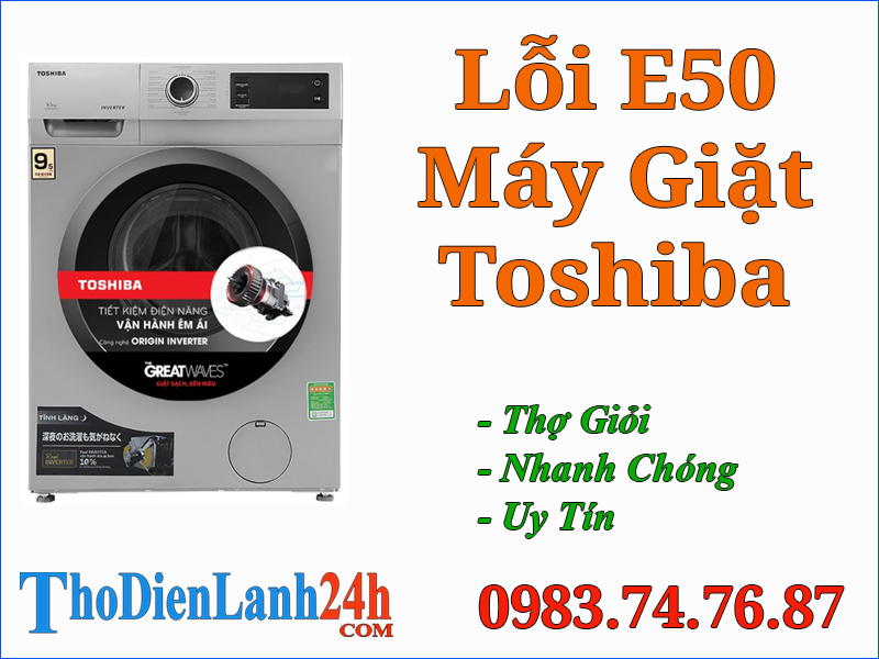 Lỗi E50 Máy Giặt Toshiba Cửa Ngang Là Hỏng Gì? Cách Sửa Thế Nào?