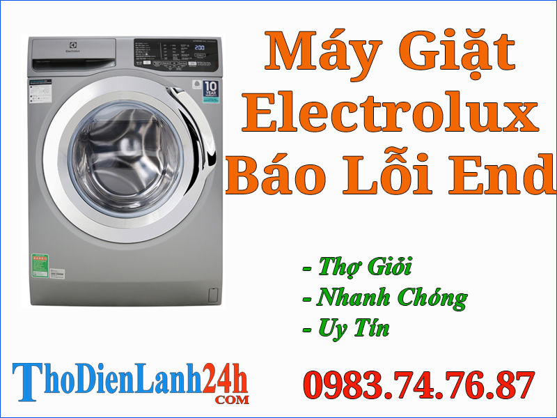 Máy Giặt Electrolux Báo Lỗi End Là Bị Gì? Xem Ngay Cách Xử Lý Hiệu Quả