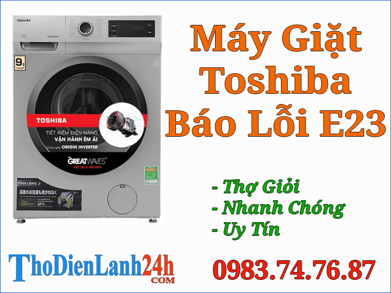 Máy Giặt Toshiba Báo Lỗi E23 Là Bị Gì? Cách Xử Lý Hiệu Quả Nhỏ