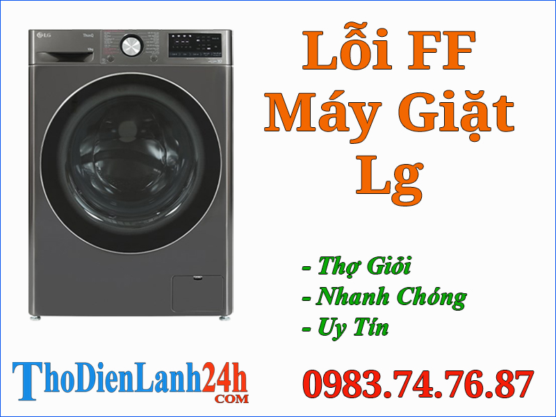  Lỗi Ff Máy Giặt Lg Là Bị Gì? Xem Tại Sao Và Cách Sửa Hiệu Quả An Toàn