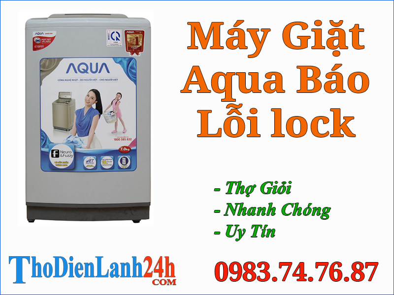 Máy Giặt Aqua Báo Lỗi Lock Là Hỏng Gì? Xem Cách Xử Lý Hiệu Quả Nhất