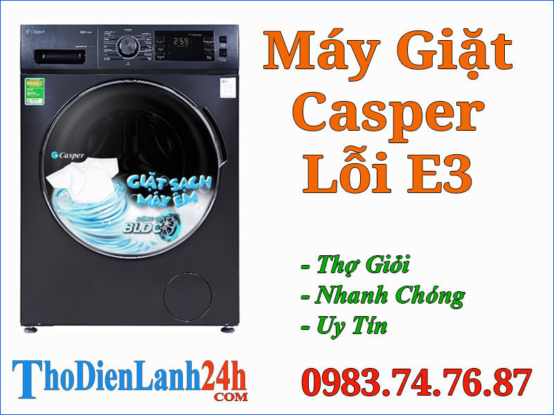 Máy Giặt Casper Báo Lỗi E3 Là Bị Gì? Xem Ngay Nguyên Nhân Cách Xử Lý