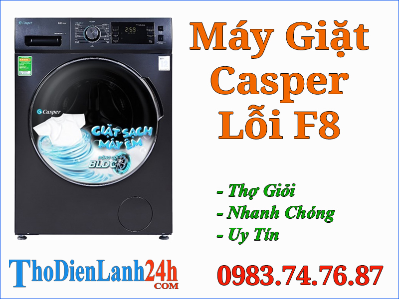  Máy Giặt Casper Báo Lỗi F8 Là Bị Hỏng Gì? Xem Ngay Nguyên Nhân Cách Sửa