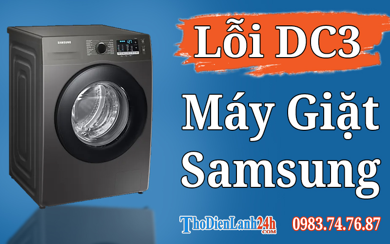 Lỗi Dc3 Máy Giặt Samsung Là Bị Gì? Xem Cách Xử Lý Nhanh An Toàn