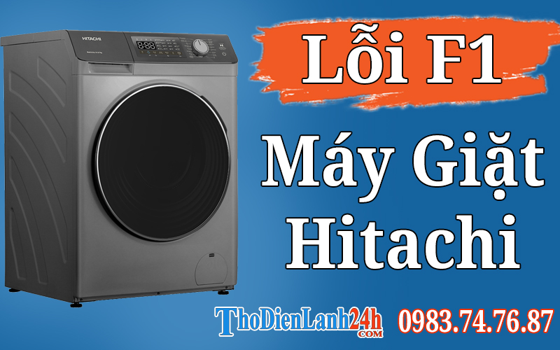 Lỗi F1 Máy Giặt Hitachi Là Hỏng Gì? Xem Nguyên Nhân Cách Chữa