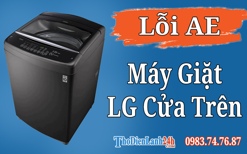 Lỗi Ae Máy Giặt Lg Inverter Cửa Trên Là Hỏng Gì? Xem Nguyên Nhân Cách Xử Lý