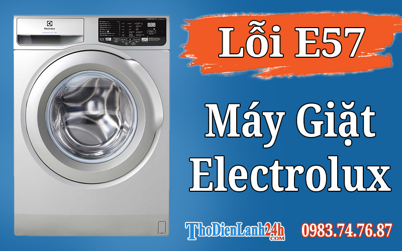 Lỗi E57 Máy Giặt Electrolux Là Hỏng Gì? Xem Nguyên Nhân Cách Sửa