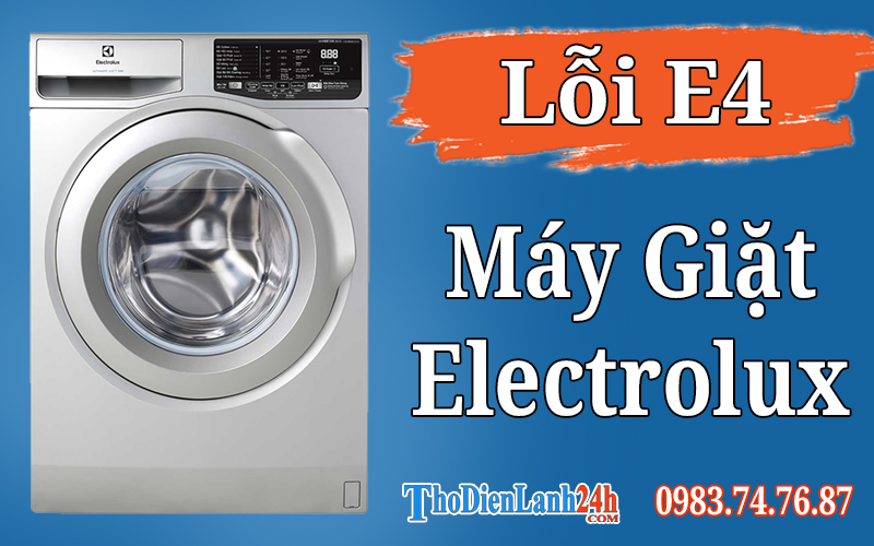 Lỗi E4 Máy Giặt Electrolux Là Hỏng Gì? Xem Ngay Nguyên Nhân Cách Xử Lý