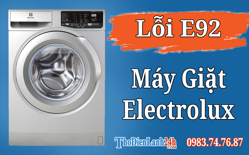 Lỗi E92 Máy Giặt Electrolux Là Lỗi Gì? Xem Ngay Nguyên Nhân Cách Xử Lý