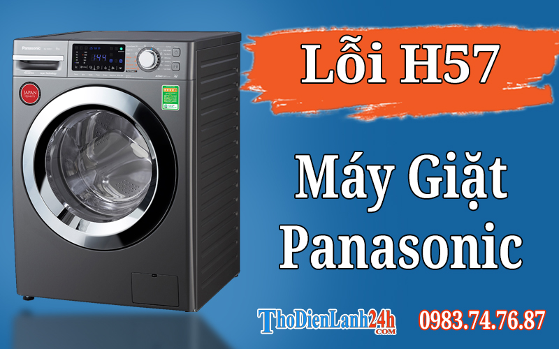 Lỗi H57 Máy Giặt Panasonic Là Gì? Xem Tại Sao Và Cách Sửa Chữa Hiệu Quả