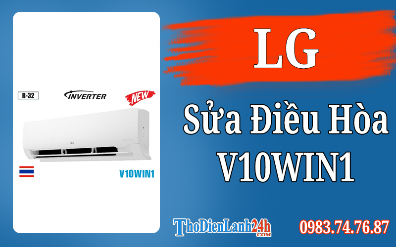 Sửa điều hòa LG Inverter V10WIN1 Tại Nhà Tận Nơi Giá Tốt