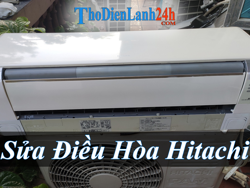 Sửa Điều Hòa Hitachi Tại Nhà - Nhanh - Chất Lượng - Giá Phải Chăng