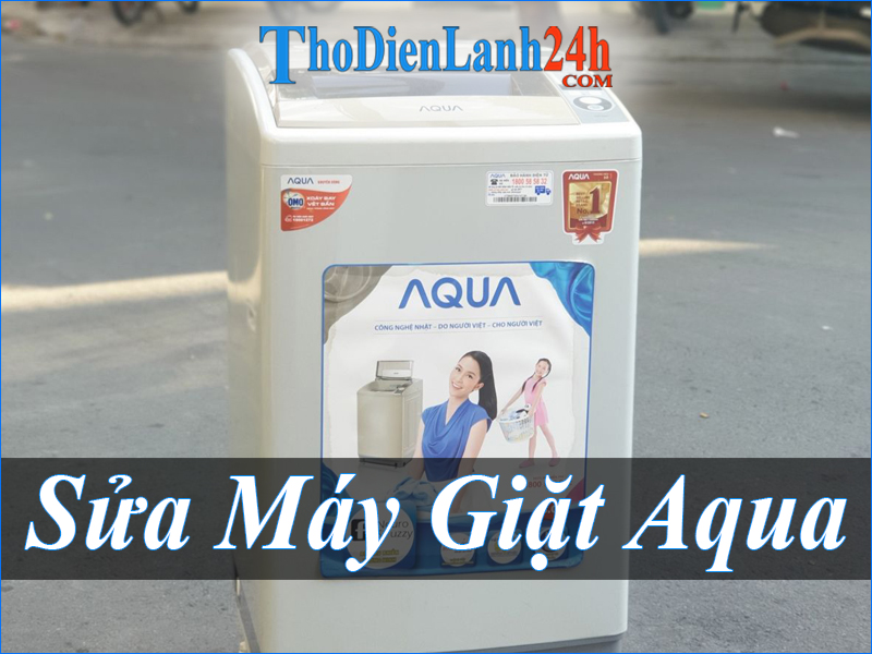 Sửa Máy Giặt Aqua Tại Nhà - Nhanh - Chất Lượng - Uy Tín