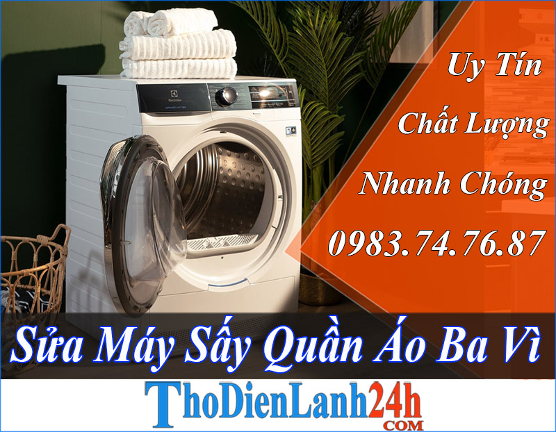 Sửa Máy Sấy Quần Áo Ba Vì Tại Nhà - Uy Tín - Nhanh - Chất Lượng