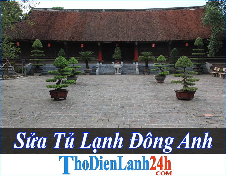 Sửa Tủ Lạnh Đông Anh Tại Nhà Uy Tín Chất Lượng Giá Rẻ Nhất