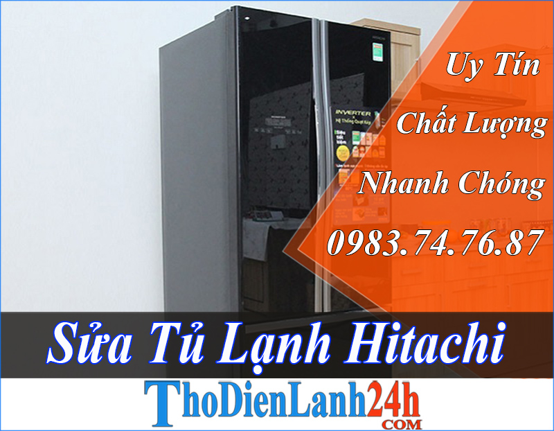 Sửa Tủ Lạnh Hitachi Tại Nhà Chất Lượng Nhanh Chóng Bảo Hành